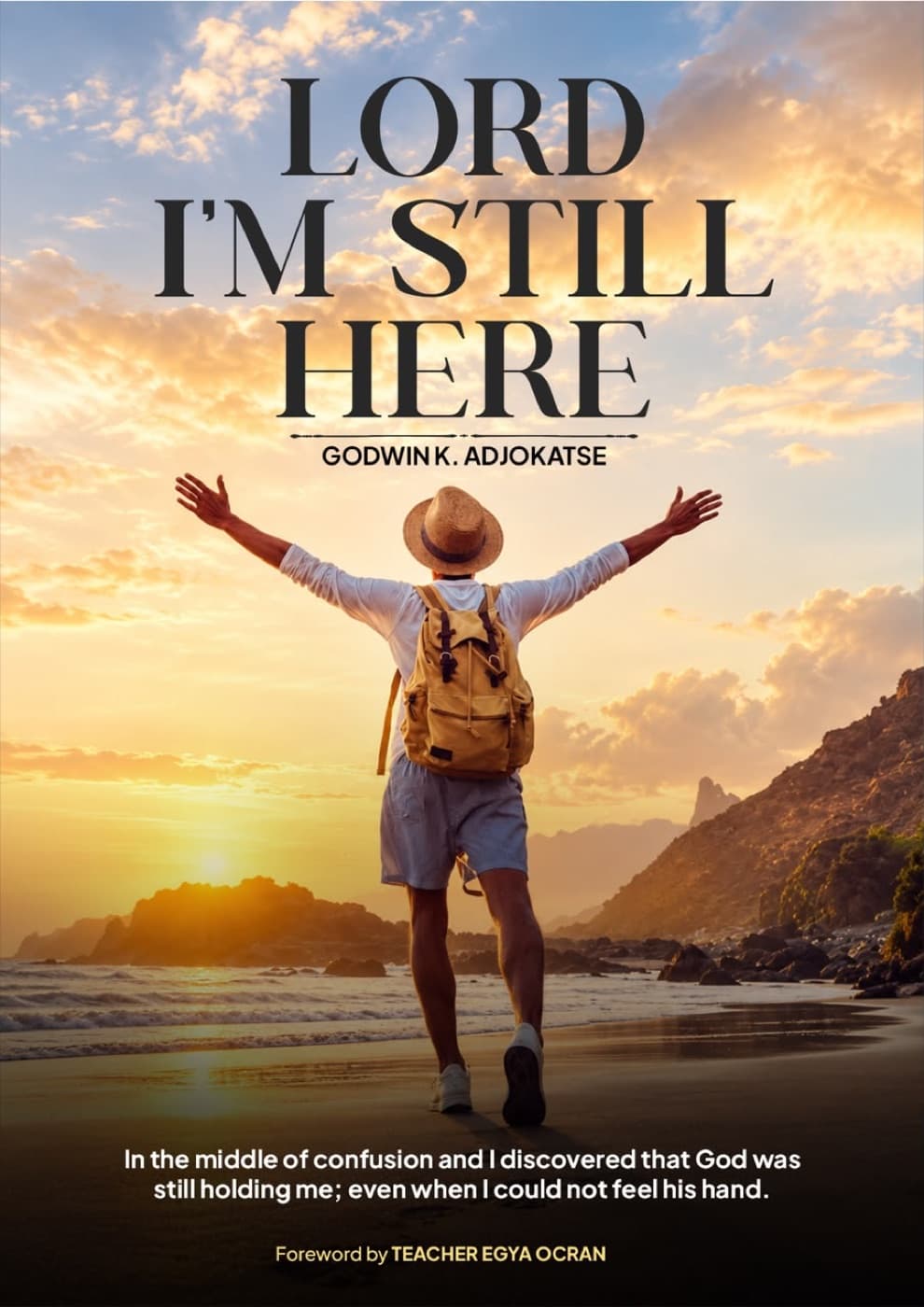 Lord I'm Still Here, a book by Godwin K. Adjokatse